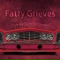Fatty Grieves