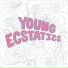 Young Ecstatics
