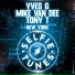 Yves G, Mike Van Dee, Tony T