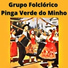 Grupo Folclórico Pinga Verde Do Minho