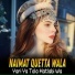 Naimat Quetta Wala