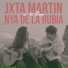 Jxta Martin, Nya de la Rubia