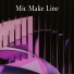 Mic Make Line