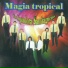 Magia Tropical