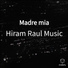 Hiram Raul Music