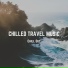 Chilled Travel Music