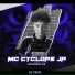 DJ Célio, MC CYCLOPE JP