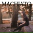 Machiato feat. Lee Seol Eun