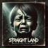 STRAIGHT LAND