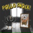 Pollo Shock!