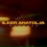 Ilker Anatolia
