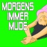 Ich bin morgens immer müde
