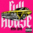 Full Hou$e