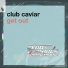 Club Caviar