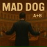 MAD DOG