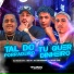 DJ RG DO CTL, Dj Kaio VDM, Mc Rf, DJ GB MÁXIMO