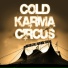 Cold Karma Circus