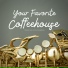Your Favorite Coffeehouse