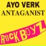 Ayo Verk, ANTAGANIST