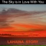 The Sky is in Love With You