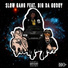 Slow Gang feat. Big Da Godoy