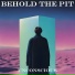 Behold the Pit