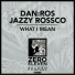 DAN:ROS, Jazzy Rossco