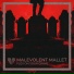 MALEVOLENT MALLET