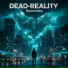 Dead-Reality