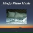 Sleepy Piano Music