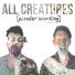 All Creatures