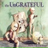 The Ungrateful