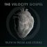 The Velocity Gospel