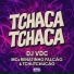 DJ VDC, Mc Renatinho Falcão, Mc TchuTchucão