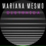 MARIANA MESMO