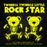 Twinkle Twinkle Little Rock Star