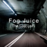 Fog Juice