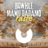 Rowhle, Manu Dadamo