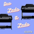 Duo Lado A Lado
