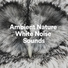 Ambient Nature White Noise