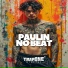 Paulin No Beat
