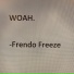 Frendo Freeze