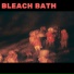Bleach Bath