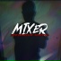 MIXER
