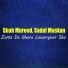 Shah Moreed, Sadaf Moskan