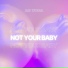 Ad Voca - Not Your Baby ВЕЖАЯ МУЗЫКА I РЕМИКСЫ