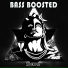 Bass Boosted