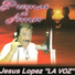 Jesus Lopez "La Voz"
