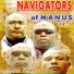 NAVIGATORS OF MANUS