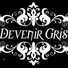 Devenir Gris